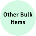 Other Bulk Items